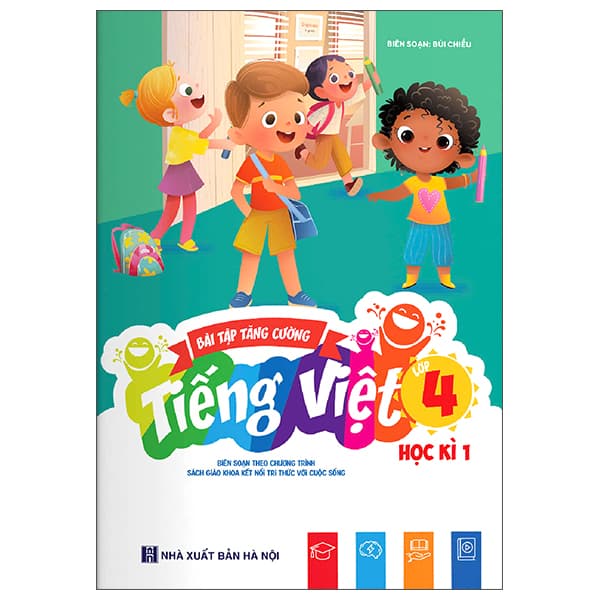 Sách Bài Tập Tăng Cường Tiếng Việt 4 - Học Kì 1 (Kết Nối) - Việt Chi