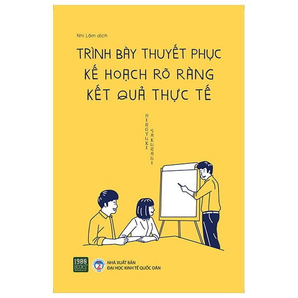 Sách Trình Bày Thuyết Phục, Kế Hoạch Rõ Ràng, Kết Quả Thực Tế - Đại Học Kinh tế Quốc Dân