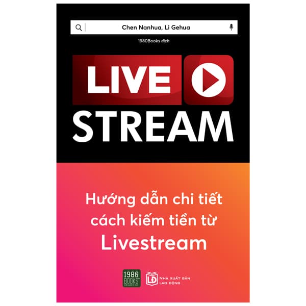 Sách Livestream - Hướng Dẫn Chi Tiết Kiếm Tiền Từ Livestream - Chen Nanhua