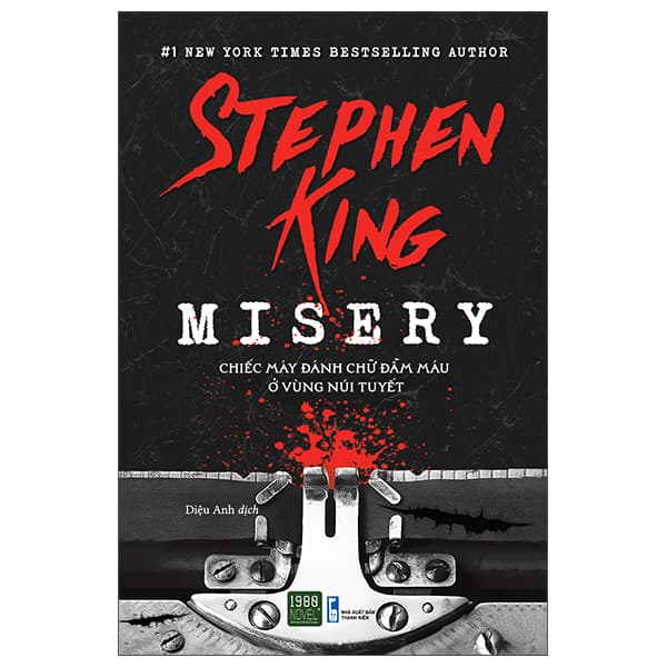 Sách Misery - Chiếc Máy Đánh Chữ Đẫm Máu Ở Vùng Núi Tuyết - Stephen King