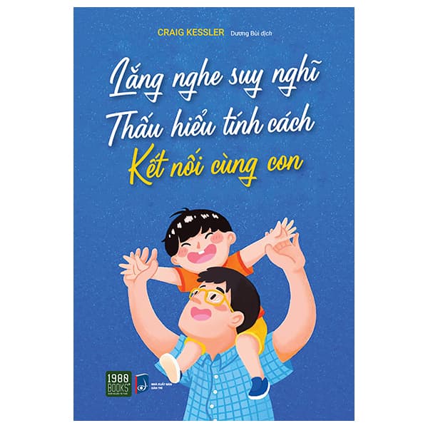 Sách Lắng Nghe Suy Nghĩ - Thấu Hiểu Tính Cách - Kết Nối Cùng Con - Craig Kessler