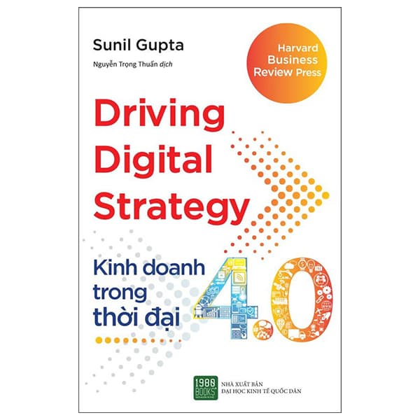 Sách Kinh Doanh Trong Thời Đại 4.0 - Driving Digital Strategy (2022) - Sunil Gupta
