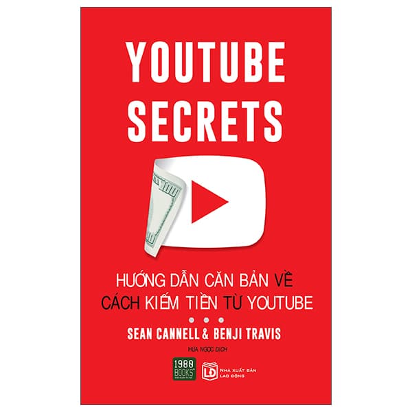 Sách Hướng Dẫn Căn Bản Về Cách Kiếm Tiền Từ Youtube (Tái Bản 2022) - Benji Travis
