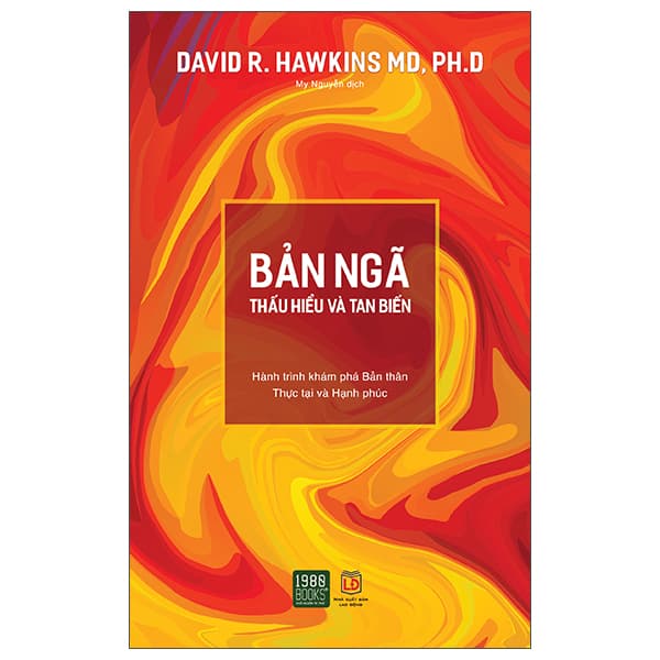 Sách Bản Ngã - Thấu Hiểu Và Tan Biến (Tái Bản 2023) - David R Hawkins MD