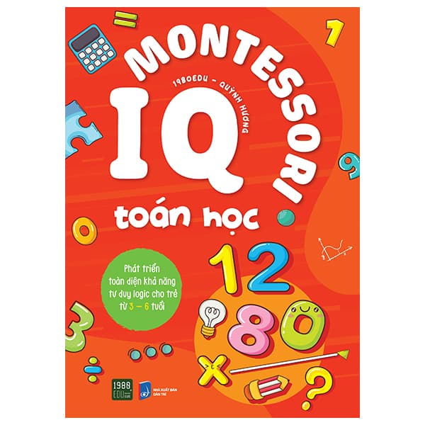 Sách IQ Montessori Toán Học - Phát Triển Toàn Diện Khả Năng Tư Duy Logic - 1980Edu