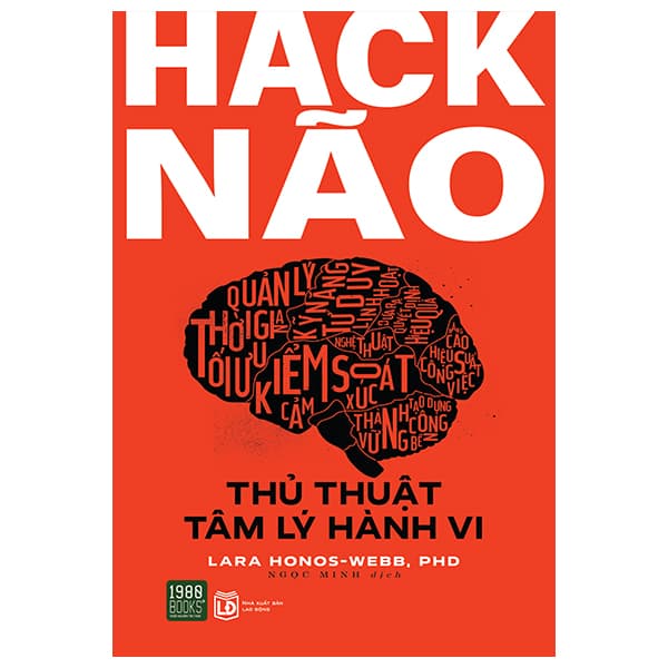 Sách Hack Não - Thủ Thuật Tâm Lý Hành Vi - Lara Honos-Webb PhD