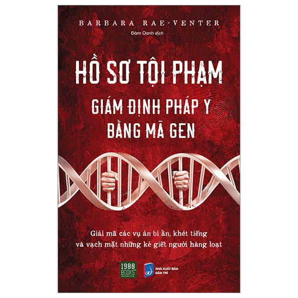 Sách Hồ Sơ Tội Phạm - Giám Định Pháp Y Bằng Mã Gen - Barbara Rae-Venter