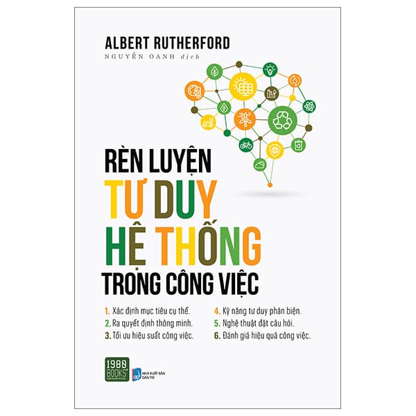 Sách Rèn Luyện Tư Duy Hệ Thống Trong Công Việc - Albert Rutherford