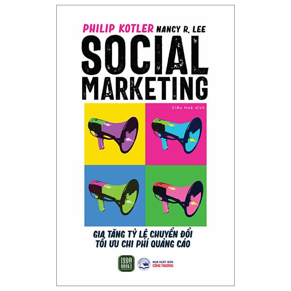 Sách Social Marketing - Gia Tăng Tỷ Lệ Chuyển Đổi Tối Ưu Chi Phí Quảng - Nancy Mitchell