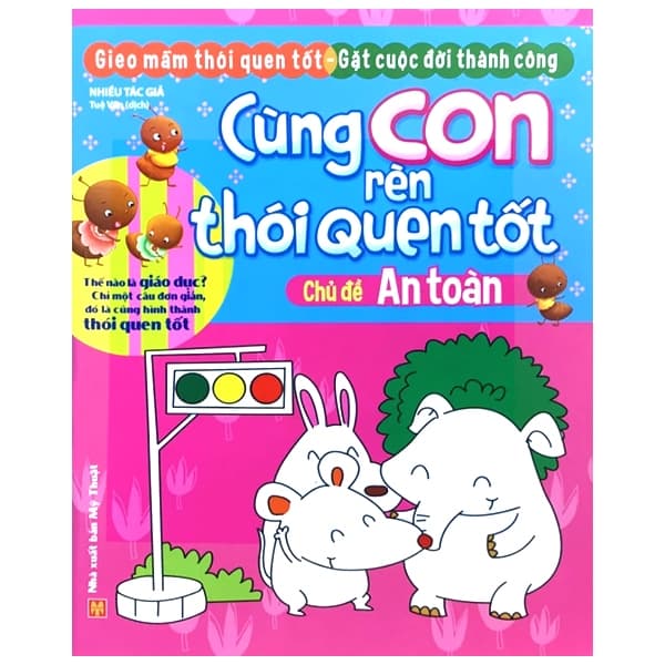Sách Cùng Con Rèn Thói Quen Tốt - Chủ Đề: An Toàn (Tái Bản 2018) - Nhiều Tác Giả