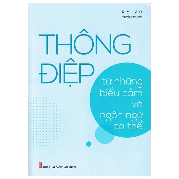 Sách Thông Điệp - Từ Những Biểu Cảm Ngôn Ngữ Cơ Thể - Kỷ Vũ