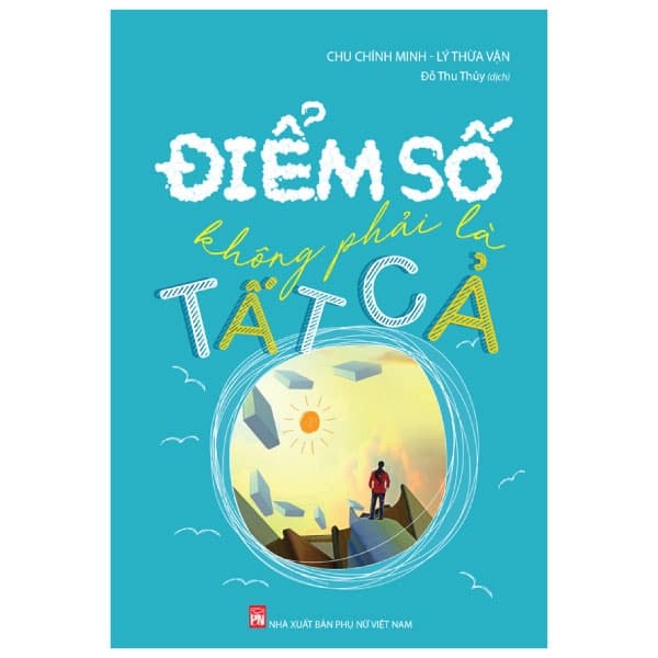 Sách Điểm Số Không Phải Là Tất Cả - Chu Chính Minh