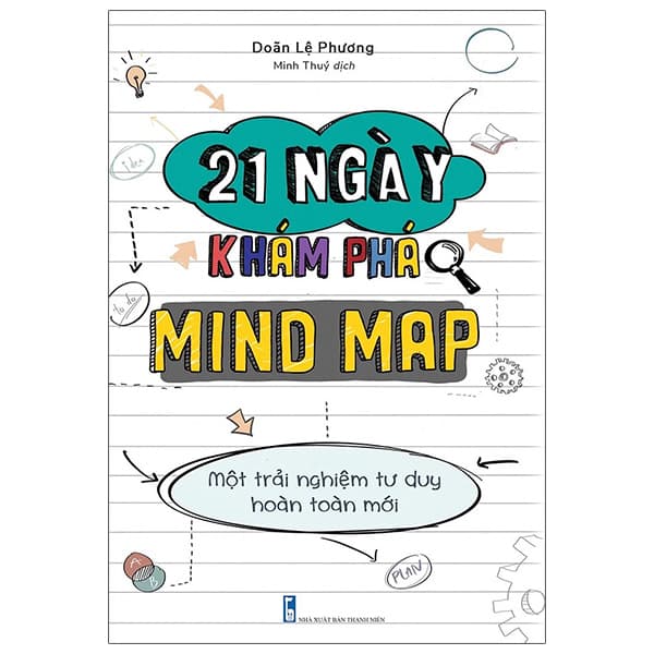 Sách 21 Ngày Khám Phá Mind Map - Một Trải Nghiệm Tư Duy Hoàn Toàn Mới