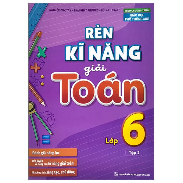 Sách Rèn Kĩ Năng Giải Toán Lớp 6 - Tập 2 (Theo Chương Trình Giáo Dục P - Nguyễn Đức Tấn