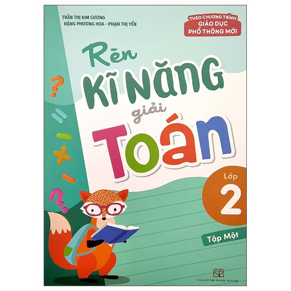 Sách Rèn Kĩ Năng Giải Toán Lớp 2 - Tập 1 (Theo Chương Trình Giáo Dục P - Trần Thị Kim Cương