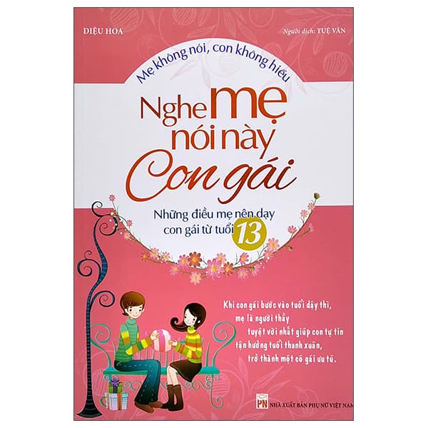 Sách Mẹ Không Nói, Con Không Hiểu - Nghe Mẹ Này Con Gái - Những Điều M - Diệu Hoa
