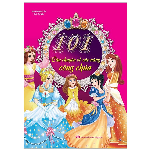 Sách 101 Câu Chuyện Các Nàng Công Chúa (Tái Bản) - Chuyện