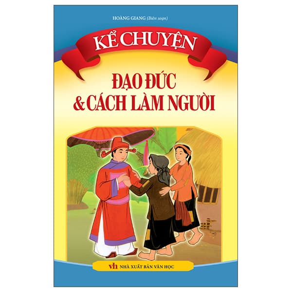 Sách Kể Chuyện - Đạo Đức Và Cách Làm Người (2022) - Người Kể Chuyện