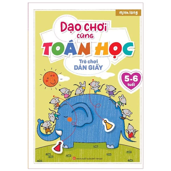 Sách Dạo Chơi Cùng Toán Học - Trò Chơi Dán Giấy (5-6 Tuổi) - Đan Long