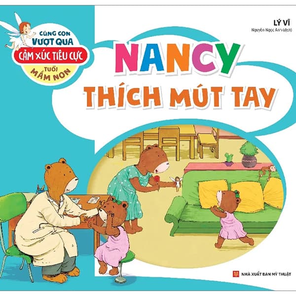 Sách Cùng Con Vượt Qua Cảm Xúc Tiêu Cực Tuổi Mầm Non - Nancy Thích Mút - Lý Vĩ