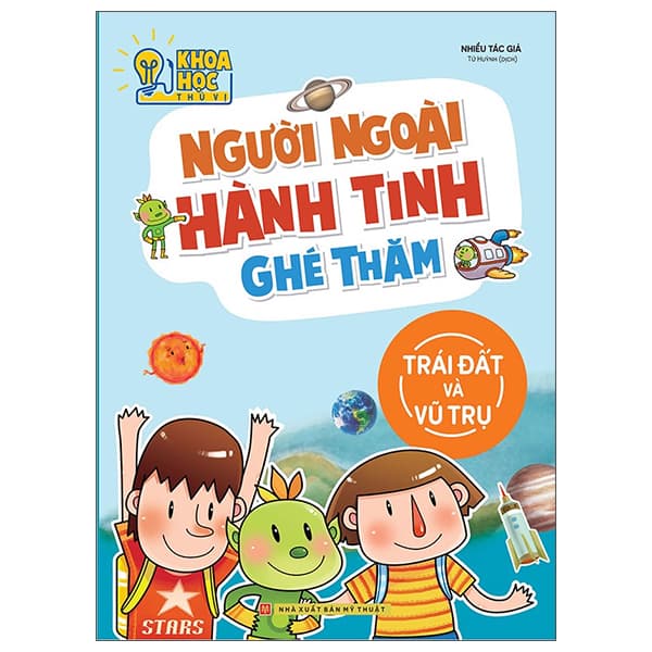 Sách Khoa Học Thú Vị - Người Ngoài Hành Tinh Ghé Thăm: Trái Đất Và V� - Nhiều Tác Giả