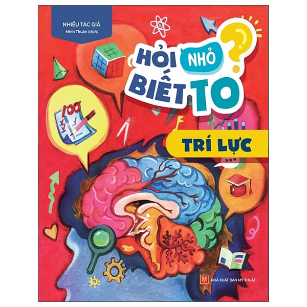 Sách Hỏi Nhỏ Biết To - Trí Lực (Tái Bản 2022)