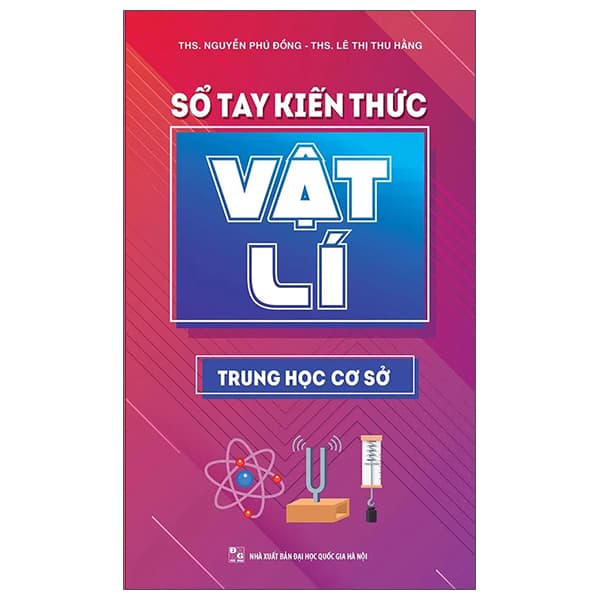 Sách Sổ Tay Kiến Thức Vật Lí Trung Học Cơ Sở - Nguyễn Phú Đồng