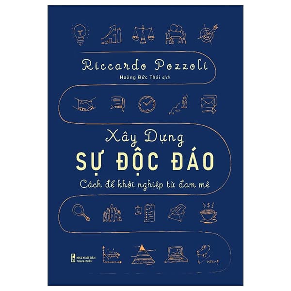 Sách Xây Dựng Sự Độc Đáo - Cách Để Khởi Nghiệp Từ Đam Mê