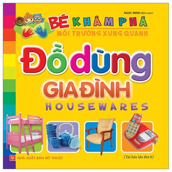 Sách Bé Khám Phá Môi Trường Xung Quanh - Đồ Dùng Gia Đình (Tái Bản) - Ngọc Minh
