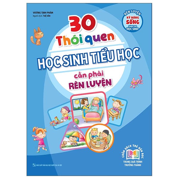 Sách 30 Thói Quen Học Sinh Tiểu Học Cần Phải Rèn Luyện (2022) - Vương Tịnh Phàm