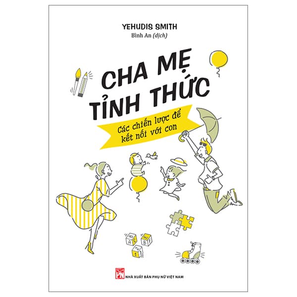 Sách Cha Mẹ Tỉnh Thức - Các Chiến Lược Để Kết Nối Với Con