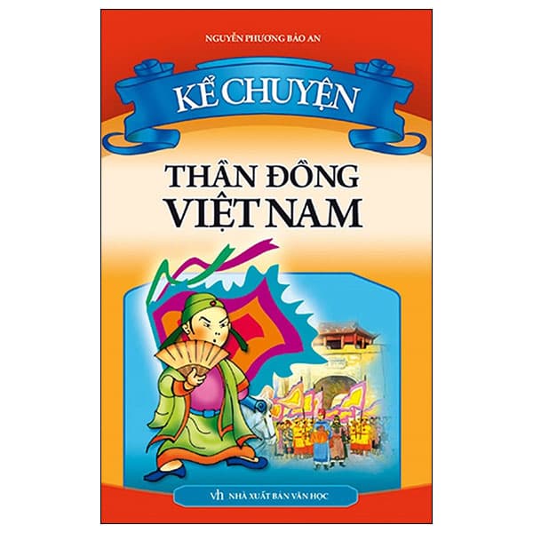 Sách Kể Chuyện - Thần Đồng Việt Nam (Tái Bản 2023) - Nguyễn Phương Bảo An