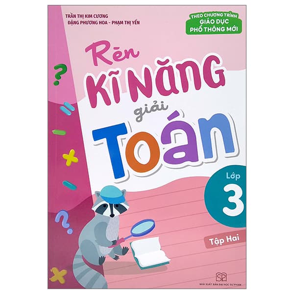 Sách Rèn Kĩ Năng Giải Toán Lớp 3 - Tập 2 (Theo Chương Trình Giáo Dục P - Trần Thị Kim Cương