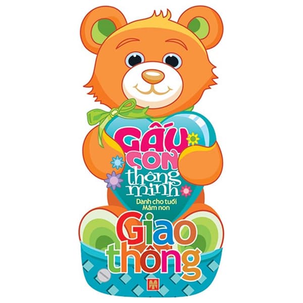 Sách Gấu Con Thông Minh - Dành Cho Tuổi Mầm Non - Chủ Đề Giao Thông (Tá - Minh Thông