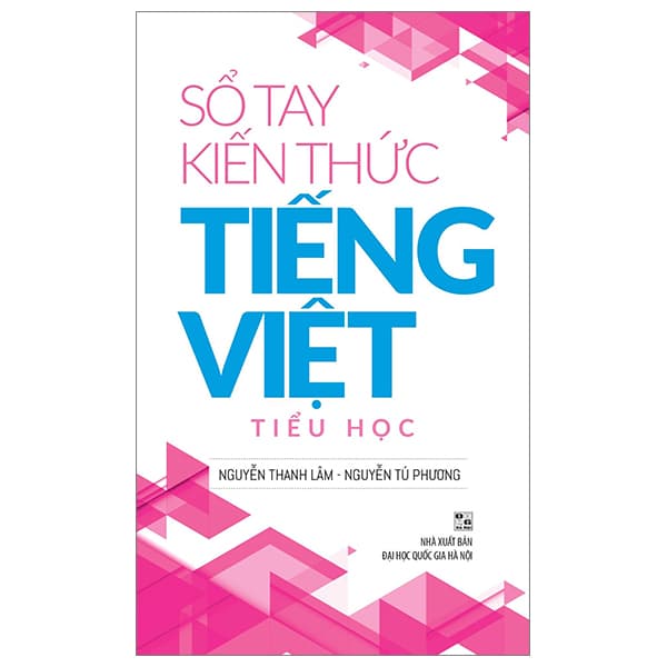 Sách Sổ Tay Kiến Thức Tiếng Việt Tiểu Học (Tái Bản 2023) - Nguyễn Thanh Lâm