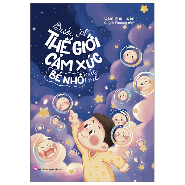 Sách Bước Vào Thế Giới Cảm Xúc Bé Nhỏ Của Trẻ - Cam Khai Toàn
