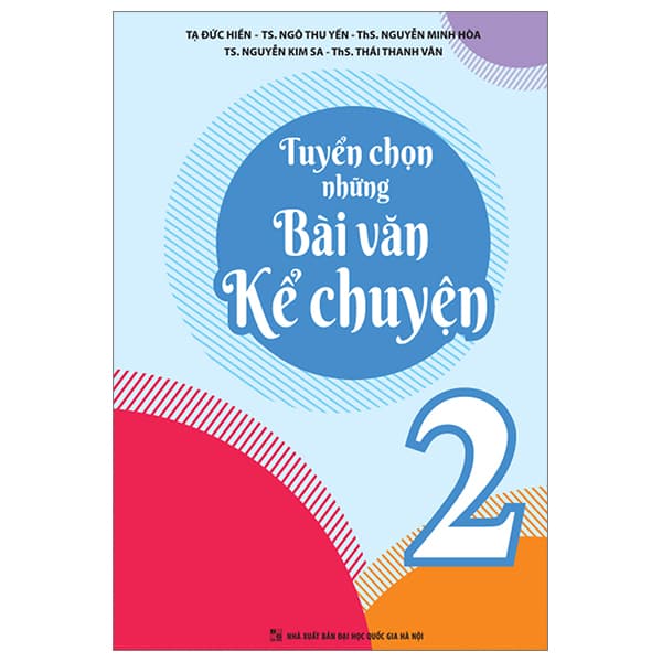 Sách Tuyển Chọn Những Bài Văn Kể Chuyện Lớp 2 (Tái Bản 2023) - Nhiều Tác Giả