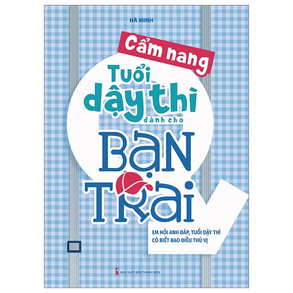 Sách Cẩm Nang Tuổi Dậy Thì Dành Cho Bạn Trai (Tái Bản 2023) - Hà Minh