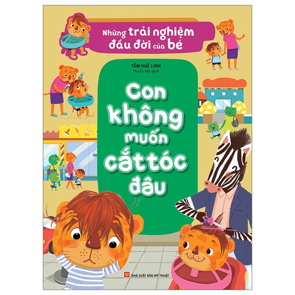 Sách Những Trải Nghiệm Đầu Đời Của Bé - Con Không Muốn Cắt Tóc Đ - Tôn Huệ Linh
