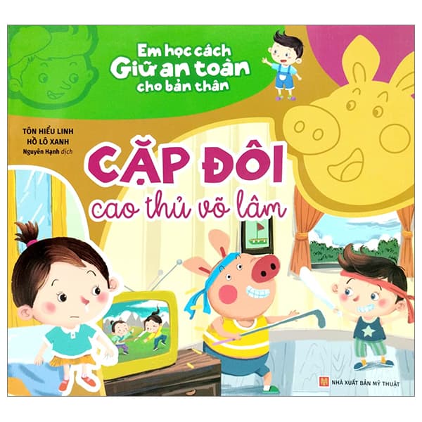 Sách Em Học Cách Giữ An Toàn Cho Bản Thân - Cặp Đôi Cao Thủ Võ Lâm - Hồ Lô Xanh