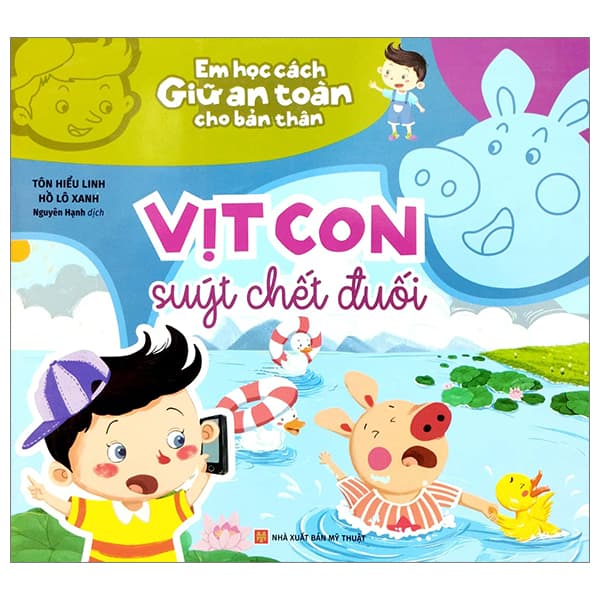 Sách Em Học Cách Giữ An Toàn Cho Bản Thân - Vịt Con Suýt Chết Đuối - Hồ Lô Xanh