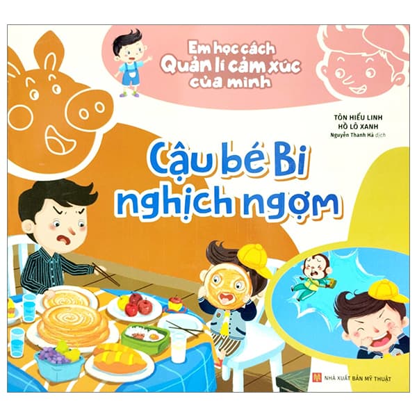 Sách Em Học Cách Quản Lí Cảm Xúc Của Mình - Cậu Bé Bi Nghịch Ngợm - Hồ Lô Xanh