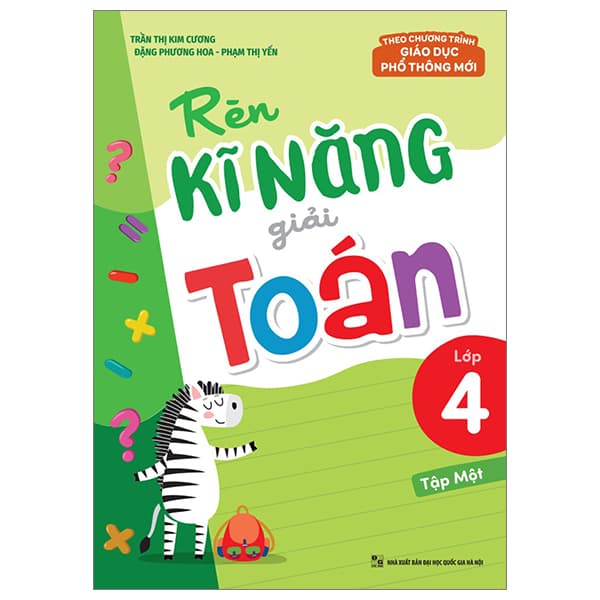 Sách Rèn Kĩ Năng Giải Toán Lớp 4 - Tập 1 (Theo Chương Trình Giáo Dục P - Phương Đặng