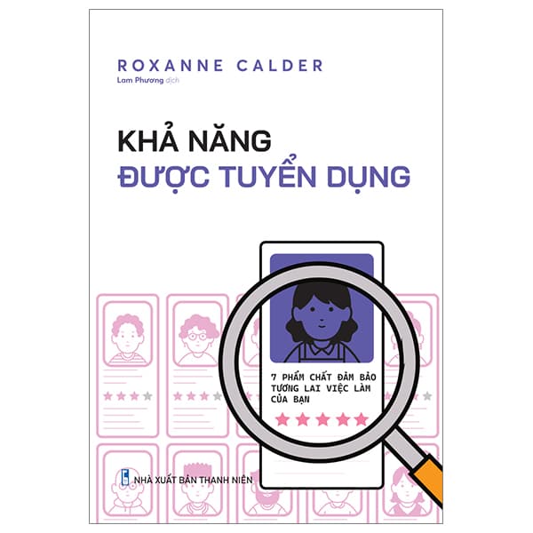 Sách Khả Năng Được Tuyển Dụng - 7 Phẩm Chất Đảm Bảo Tương Lai Vi - Roxanne Calder
