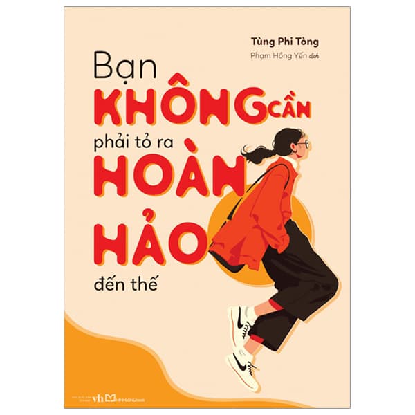 Sách Bạn Không Cần Phải Tỏ Ra Hoàn Hảo Đến Thế - Tùng Phi Tòng
