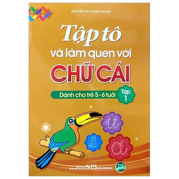 Sách Tập Tô Và Làm Quen Với Chữ Cái - Dành Cho Trẻ Từ 5-6 Tuổi - Tậ - Nguyễn Thị Hương Giang