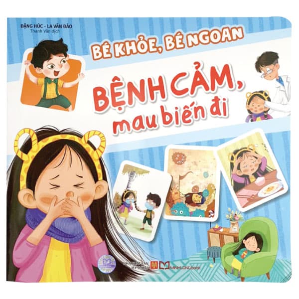 Sách Bé Khỏe, Bé Ngoan - Bệnh Cảm, Mau Biến Đi - Đặng Húc