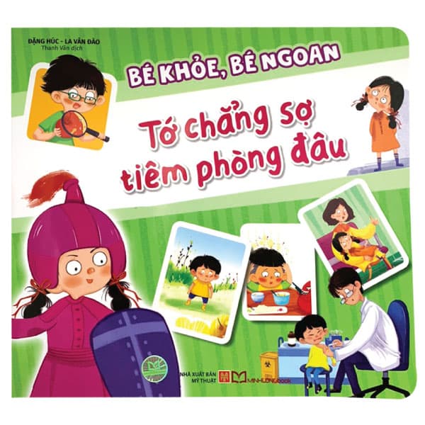 Sách Bé Khỏe, Bé Ngoan - Tớ Chẳng Sợ Tiêm Phòng Đâu - Đặng Húc