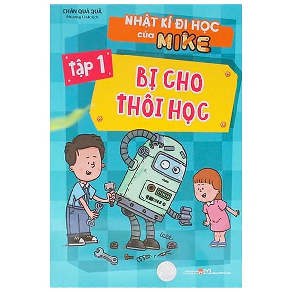 Sách Nhật Kí Đi Học Của Mike - Tập 1 - Bị Cho Thôi Học - Chân Quả Quả
