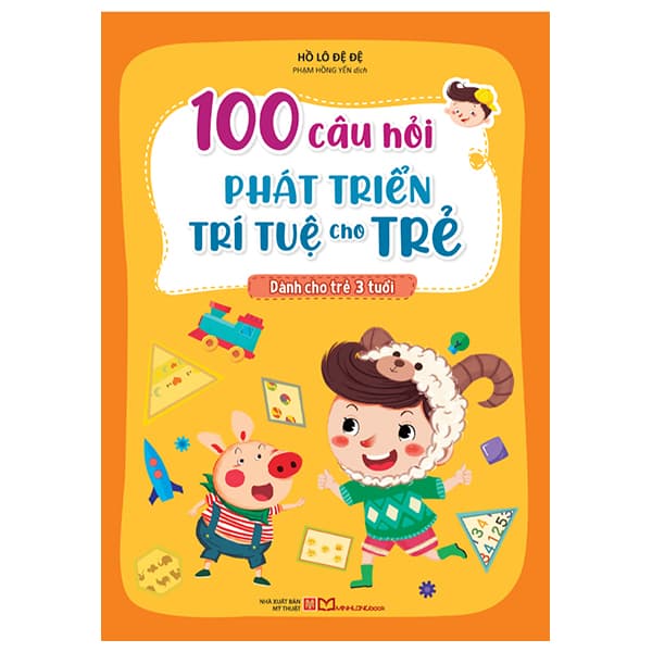 Sách 100 Câu Hỏi Phát Triển Trí Tuệ Cho Trẻ - Dành Cho Trẻ 3 Tuổi - Hồ Lô Đệ Đệ